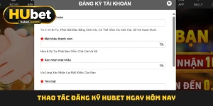 Đăng Ký HUBET  - 3 Bước Tạo Tài Khoản Thành Công Tức Thì