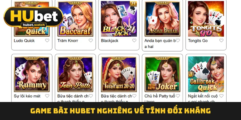 Game bài HUBET nghiêng về tính đối kháng