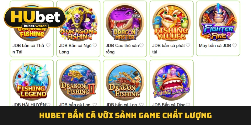 HUBET Bắn Cá với sảnh game chất lượng HUBET Bắn Cá với sảnh game chất lượng