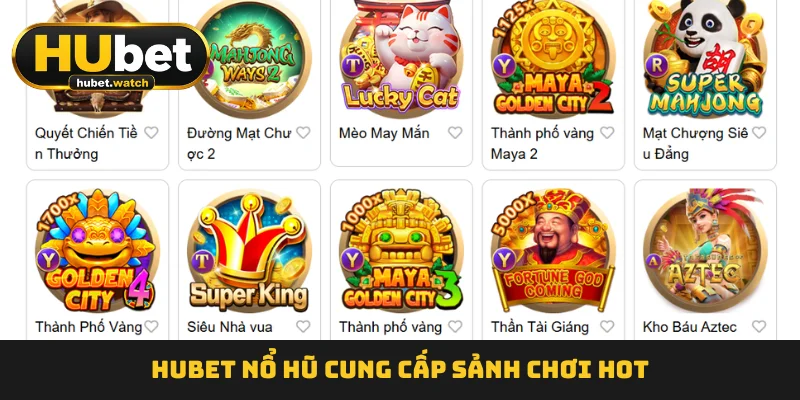 HUBET nổ hũ cung cấp sảnh chơi hot