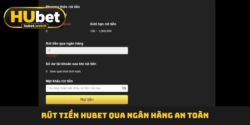 Rút tiền HUBET qua ngân hàng an toàn Rút tiền HUBET qua ngân hàng an toàn